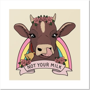 Not your milk Posters and Art